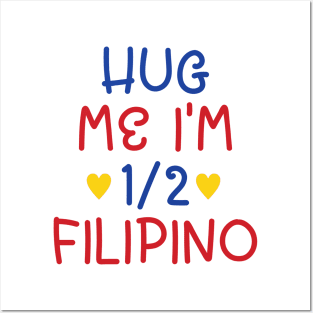 Hug Me I'm Half Filipino Posters and Art